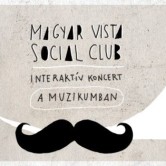 MagyarVista Social Club – Interaktív Koncert